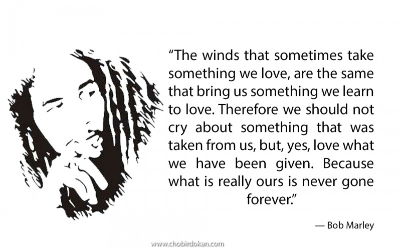 Bob Marley Quotes About Love ,Friendship And Life